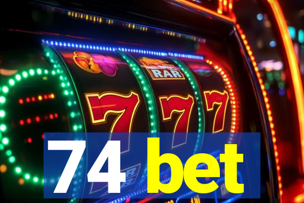 74 bet